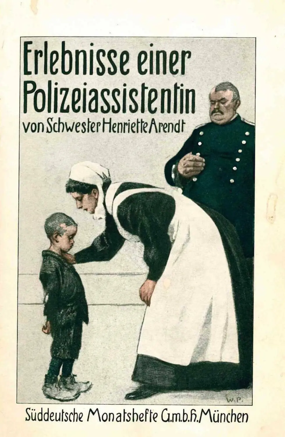 Mit ihrem Buch „Erlebnisse einer Polizeiassistentin“ sorgte Henriette Arendt im Jahr 1910 für Furore. 