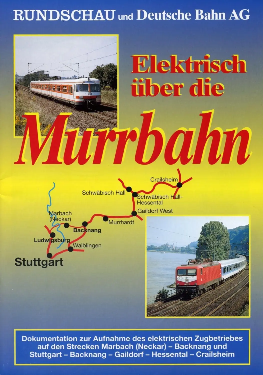 Von der RUNDSCHAU im Jahr 1996 in Zusammenarbeit mit der Deutsche Bahn AG erarbeitet: das Magazin zur Elektrifizierung der Murrbahn.