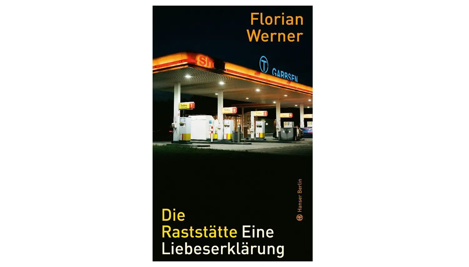 Florian Werner: Die Raststätte. Eine Liebeserklärung. Hanser Berlin, 192 Seiten, 22 Euro.