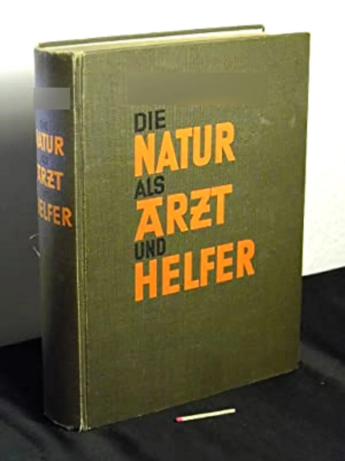 Wolfs „Die Natur als Arzt und Helfer“ – ein Standardwerk, von den Nazis indiziert.