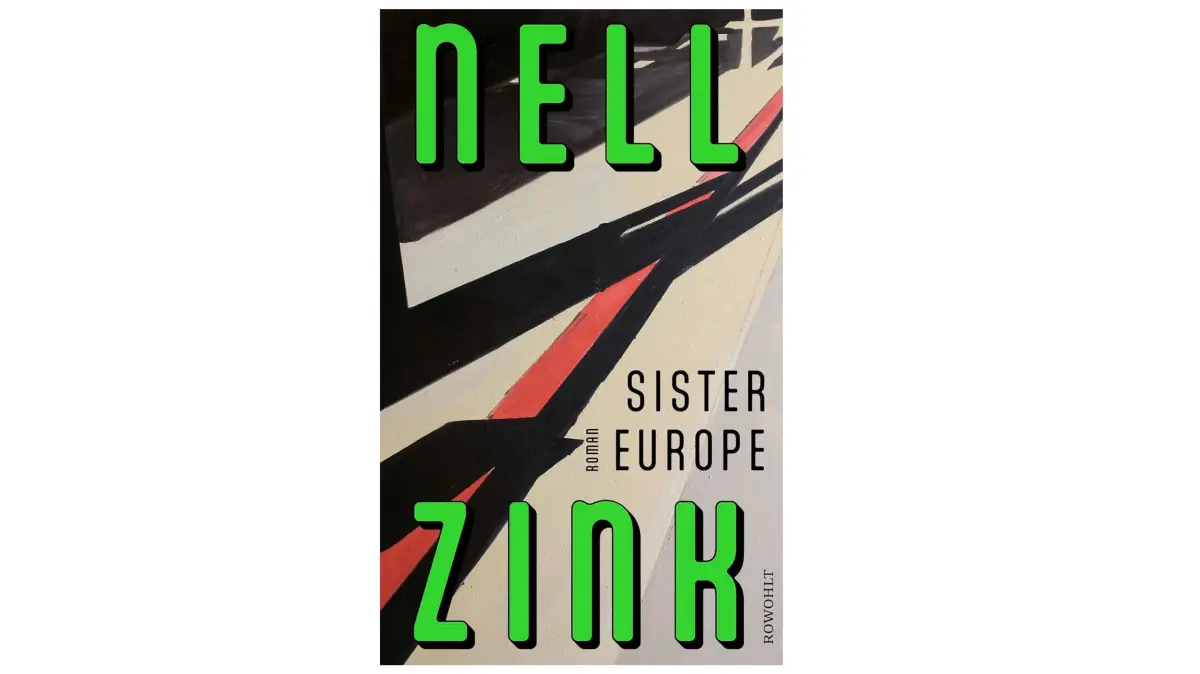 Nell Zink: Sister Europe. Rowohlt, 272 Seiten, 24 Euro.