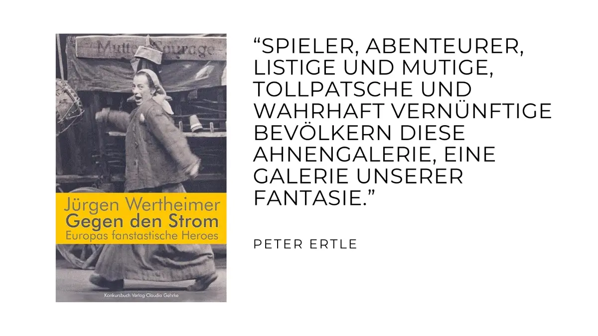 „Gegen den Strom- Europas fantastische Heroes“ von Jürgen Wertheime