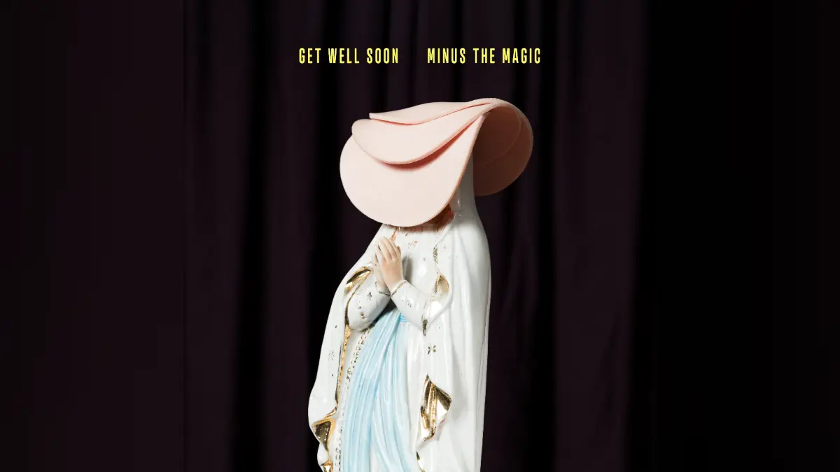 Get Well Soon: "Minus The Magic" (Recordjet/Edel)