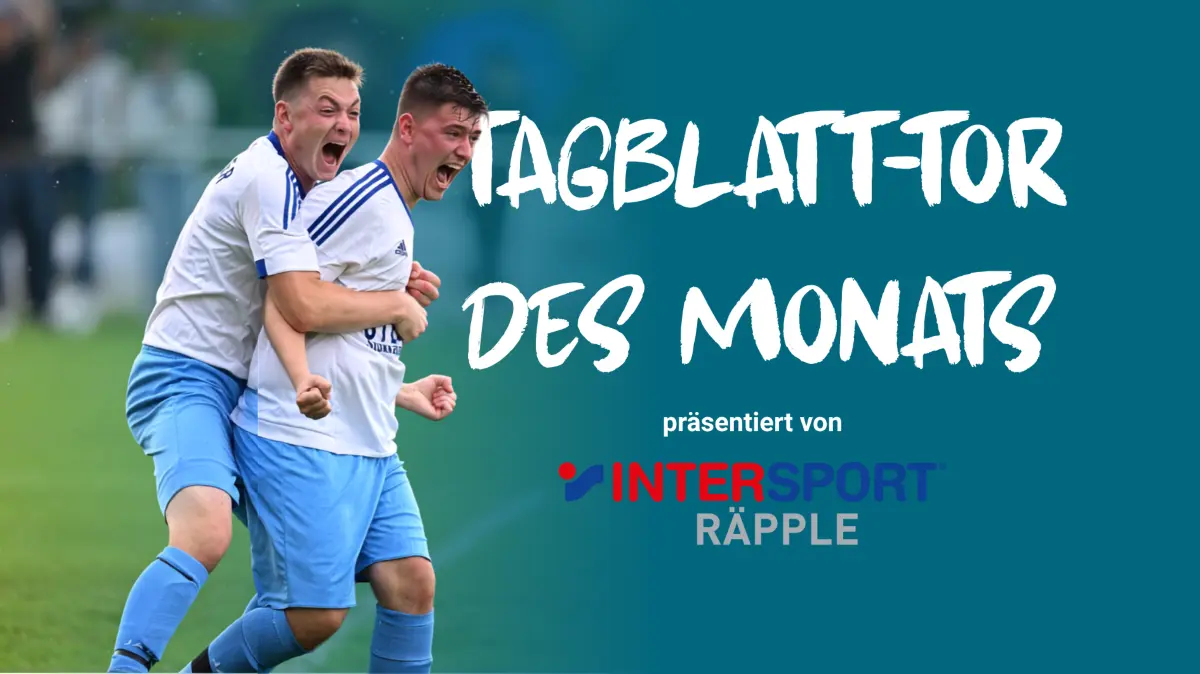 Stimm jetzt ab über das TAGBLATT-Tor des Monats!